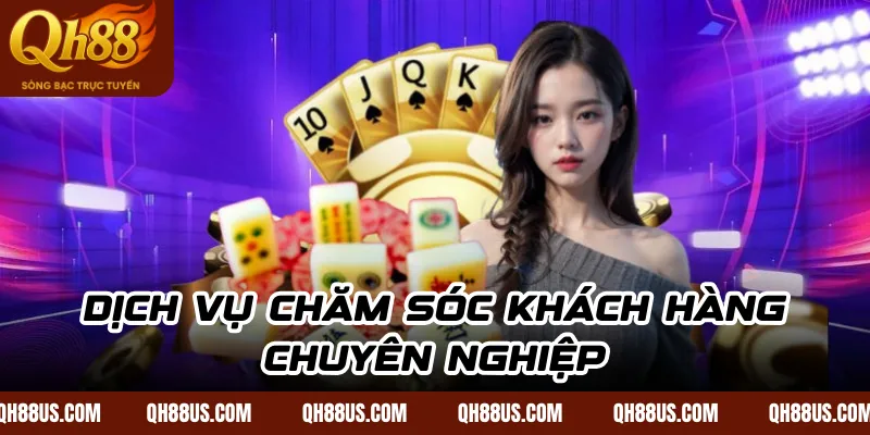 Dịch vụ chăm sóc khách hàng chuyên nghiệp